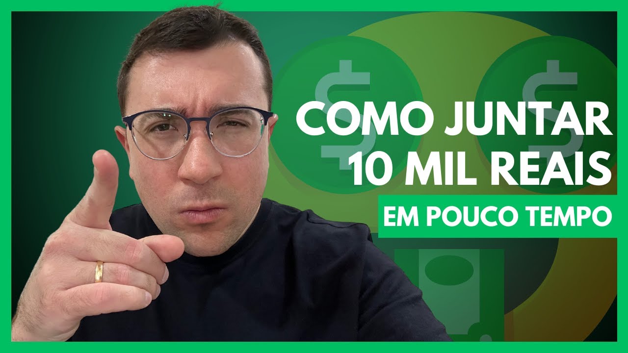 O GUIA DEFINTIVO PARA JUNTAR 10 MIL REAIS