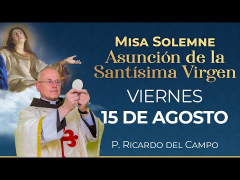 Misa de Hoy | Viernes 15 de Agosto ⚜️ Asunción de María ⚜️ Inicio de la Cuaresma de San Miguel #misa