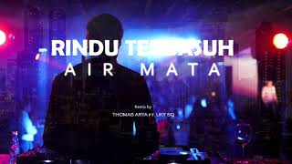Download lagu DJ RINDU TERBASUH AIR MATA|FULL BASS| REMIX THOMAS ARYA ft. UKY SQ mp3 Download lagu DJ RINDU TERBASUH AIR MATA|FULL BASS| REMIX THOMAS ARYA ft. UKY SQ mp3