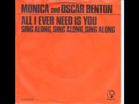 Monica And Oscar Benton - All I Ever Need Is You