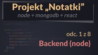 Projekt &quot;Notatnik&quot; 1/8 - Backend (node, express)