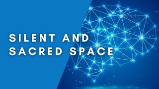 Silent Space and Sacred Space  | Guided Meditation | Centre the Mind #2