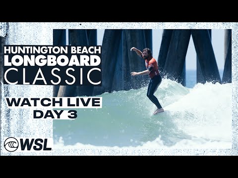 WATCH LIVE - Huntington Beach Longboard Classic 2024 - Day 3