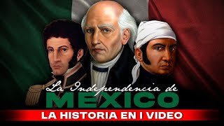 La Independencia de México : La Historia en 1 Video