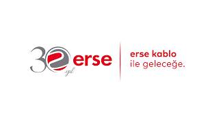 Kalite ve Hizmette 30. Yıl, ERSE KABLO.