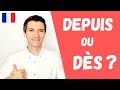 DÈS ou DEPUIS? | Les indicateurs temporels en français