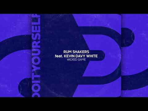 Rum Shakers feat. Kevin Davy White - Wicked Game [Official]