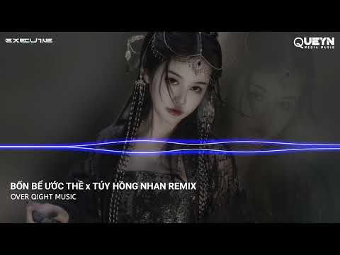 NONSTOP MIXTAPE 2023 - BỐN BỂ ƯỚC THỀ x TÚY HỒNG NHAN REMIX TIKTOK - FULL SET NHẠC HOA REMIX 2023