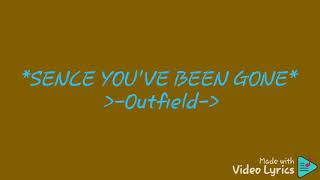 Since you&#39;ve been gone by outfield Lyrics