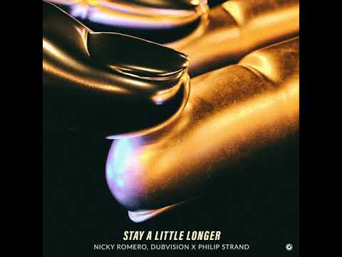 Nicky Romero, DubVision x Philip Strand - Stay A Little Longer (Extended Mix) [Audio]