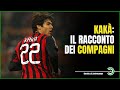 KAKÀ IL RACCONTO DEGLI EX COMPAGNI ROSSONERI Cerchio Di Centrocampo Stories