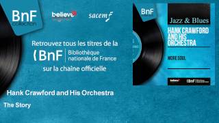 Hank Crawford and His Orchestra - The Story