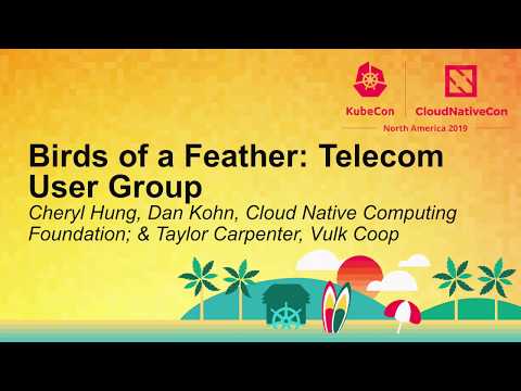 Birds of a Feather: Telecom User Group - Cheryl Hung, Dan Kohn & Taylor Carpenter