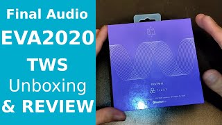 Final Audio Eva 2020 TWS - Unboxing & Review