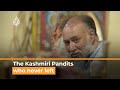 The Kashmir Files The Pandits Who Never Left Al Jazeera Newsfeed