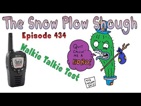 The Snow Plow Show Episode 434 - Walkie Talkie Test