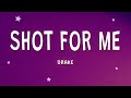 Drake - Shot For Me (Lyrics)