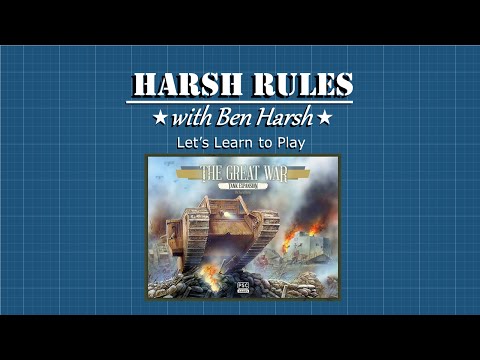 Harsh Rules  - Let's Learn How To Play: The Great War: Tank Expansion