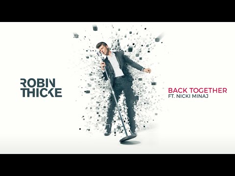 Robin Thicke feat. Nicki Minaj - Back Together [Official Audio]