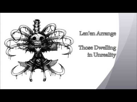 [Len'en Arrange] Those Dwelling in Unreality