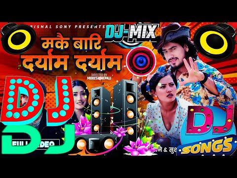 MAKAI BARI DARAM DARAM DJ REMIX SONG 2025_2082 | MAKAI BARI DARYAM DARYAM DJ SONG | @MRHANCY #dj J