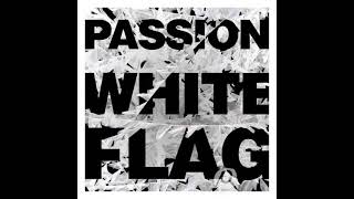 Passion|Chris Tomlin - White Flag