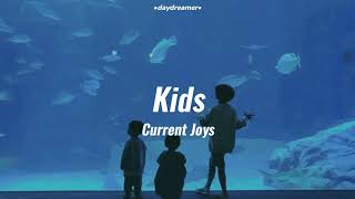 current joys - kids (tradução/legendado/lyrics)