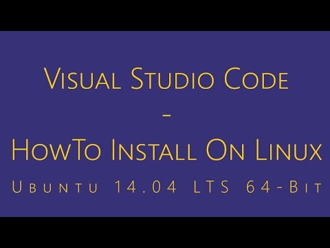 QuickTip #273 - VisualStudioCode Installation Tutorial - Ubuntu 14.04 LTS x64 | Linux