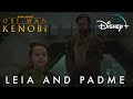 Obi-Wan Kenobi: Leia Reminds Obi-Wan of Padme | Disney+