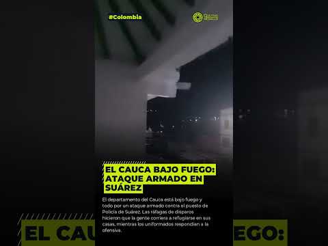 El Cauca bajo fu3-g0: 4t4/qu3 4rm4d0 en Suárez #cauca #suarez #ordenpúblico