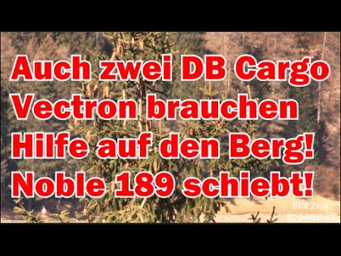 Auch zwei DB Cargo Vectron brauchen Hilfe auf den Berg! Eine noble Zebra- 189 schiebt nach!