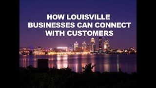 How Louisville Businesses Can Connect with Customers