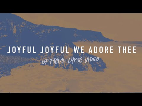 Joyful Joyful We Adore Thee | Official Lyric Video | Reawaken Hymns