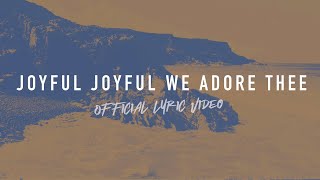 Joyful Joyful We Adore Thee | Official Lyric Video | Reawaken Hymns