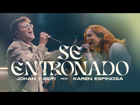 Johan y Sofi  + Karen Espinosa SE ENTRONADO (Be Enthroned en Español - Bethel) Musica Cristiana