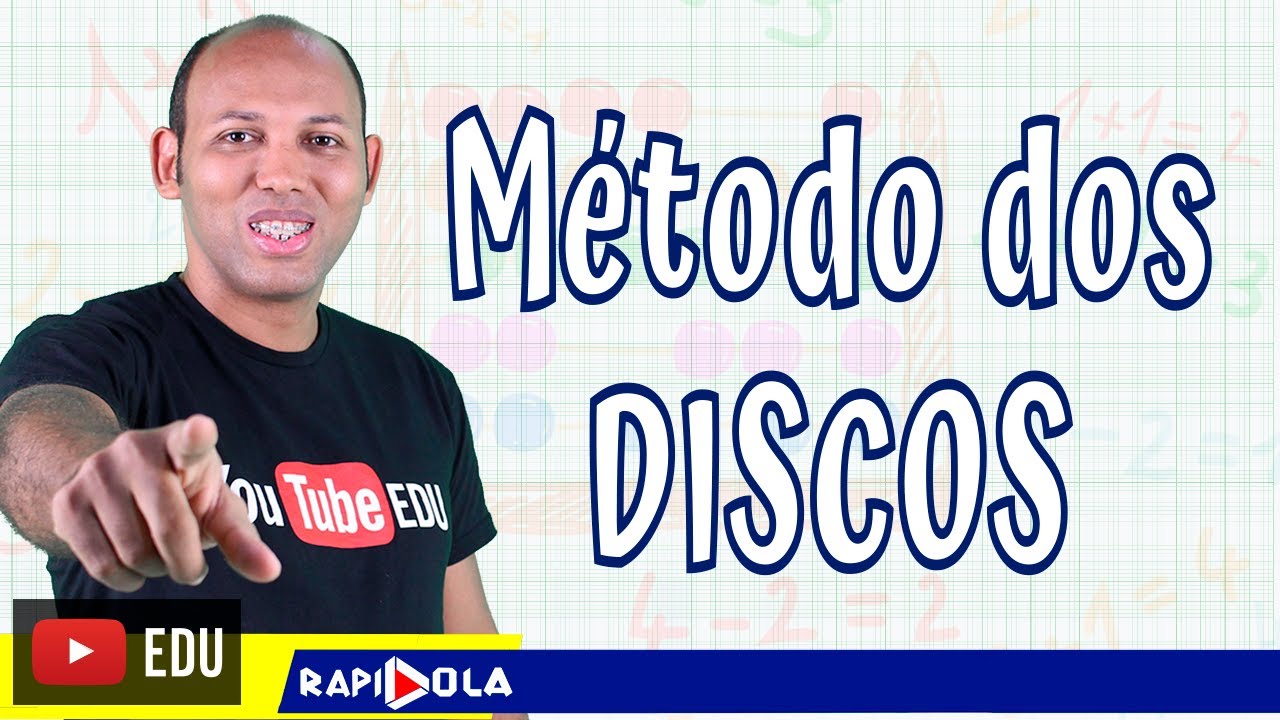 MÉTODO DOS DISCOS ✅ VOLUME DE UM SÓLIDO DE REVOLUÇÃO