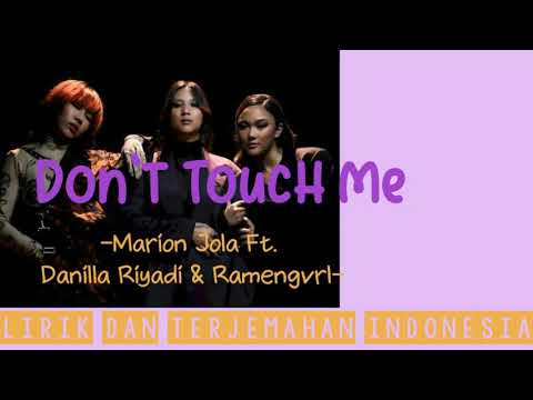 Don' t Touch  Me-Marion Jola Ft. Danilla Riyadi & Ramengvrl- (Lirik dan Terjemahan Indonesia)
