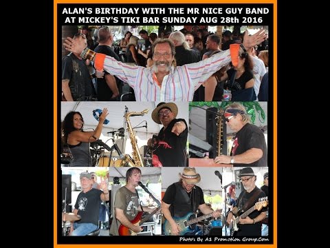 Alan's Birthday At Mickey's Tiki Bar With Live Music By The Mr. Nice Guy Band Sunday Aug 28th 2016
