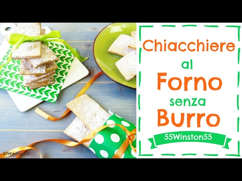Chiacchiere di Carnevale al Forno | Ricetta senza Burro | 55Winston55
