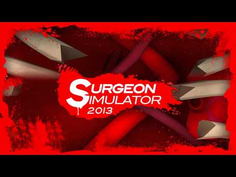 Surgeon Stimulator(Operating Theatre) Extended-Surgeon Simulator 2013 OST