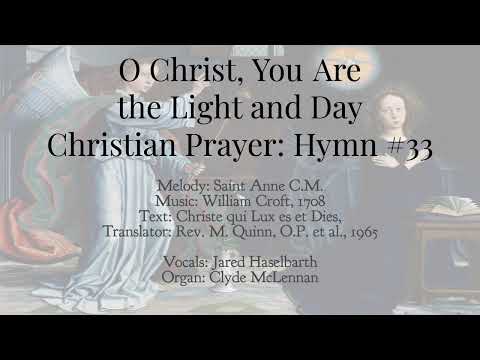 O Christ, You Are the Light and Day