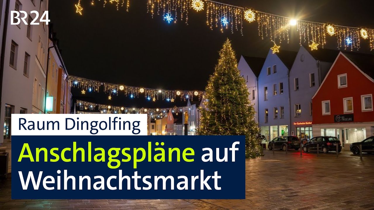 BR24live: Anschlagspläne auf Weihnachtsmarkt im Raum Dingolfing: Was wir wissen