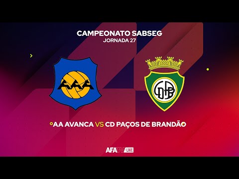 AA AVANCA vs CD PAÇOS DE BRANDÃO - JORNADA 27