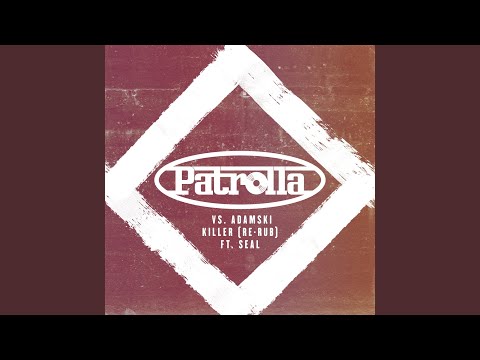 Video thumbnail for Killer (Patrolla Vs. Adamski) - Re_Rub