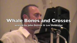 Charlie Zahm sings Whalebones and Crosses