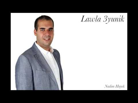 Lawla 3yunik - Nadim Hayek