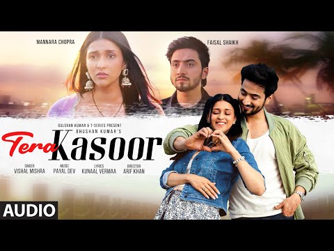 TERA KASOOR (Full Audio): Vishal Mishra | Payal Dev, Kunaal Vermaa | Mr. Faisu, Mannara Chopra