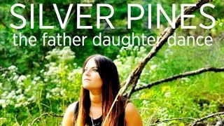 Silver Pines - The Father Daughter Dance (Official Lyric Video)