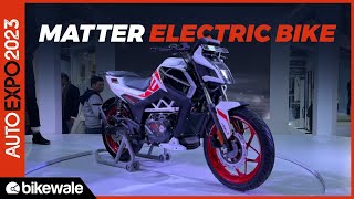 Matter Electric Bike - India's First Geared EV | Top Speed, Range, Sound | Auto Expo 2023 | BikeWale