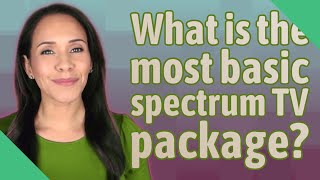 What is the most basic spectrum TV package